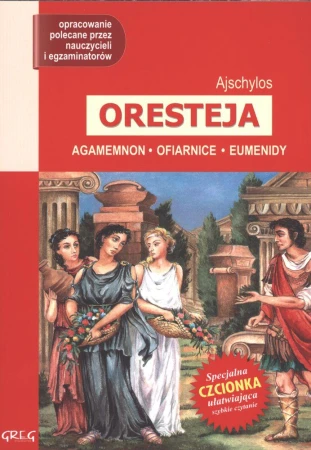 Oresteja agamenon ofiarnice eumenidy. Lektura...