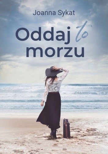Przejdź do produktu ODDAJ TO MORZU, JOANNA SYKAT