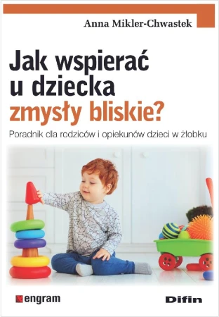 Jak wspierać u dziecka zmysły bliskie?...