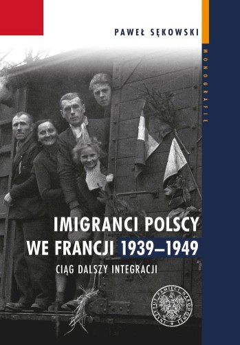Przejdź do produktu IMIGRANCI POLSCY WE FRANCJI 1939–1949. CIĄG...