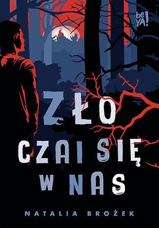 Przejdź do produktu ZŁO CZAI SIĘ W NAS, NATALIA BROŻEK
