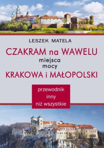 Przejdź do produktu CZAKRAM NA WAWELU. MIEJSCA MOCY KRAKOWA I...