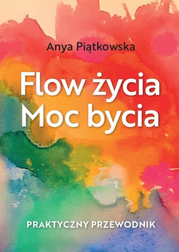 Przejdź do produktu FLOW ŻYCIA MOC BYCIA, ANYA PIĄTKOWSKA