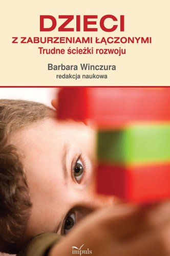 Przejdź do produktu DZIECI Z ZABURZENIAMI ŁĄCZONYMI TRUDNE ŚCIEŻKI...