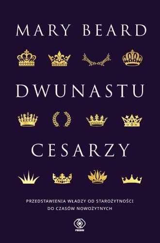 Przejdź do produktu DWUNASTU CESARZY. PRZEDSTAWIENIA WŁADZY OD...