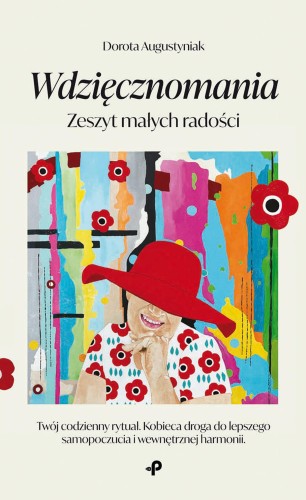 Przejdź do produktu WDZIĘCZNOMANIA. ZESZYT MAŁYCH RADOŚCI