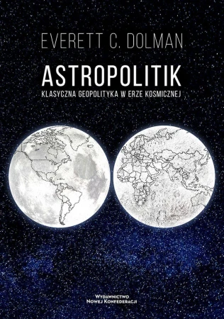 Astropolitik. Klasyczna geopolityka w erze...