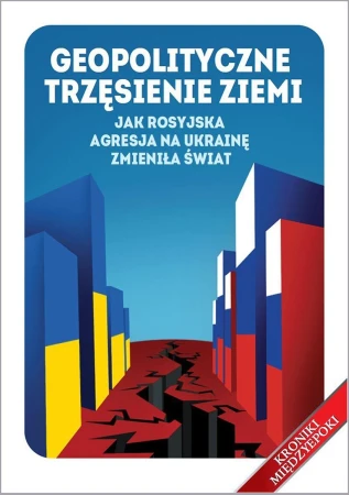 Geopolityczne trzęsienie ziemi. Jak rosyjska...