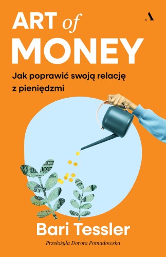 Przejdź do produktu ART OF MONEY. JAK POPRAWIĆ SWOJĄ RELACJĘ Z...