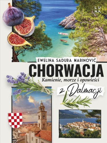 Przejdź do produktu CHORWACJA. KAMIENIE, MORZE I OPOWIEŚCI Z DALMACJI