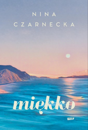 Przejdź do produktu MIĘKKO, NINA CZARNECKA