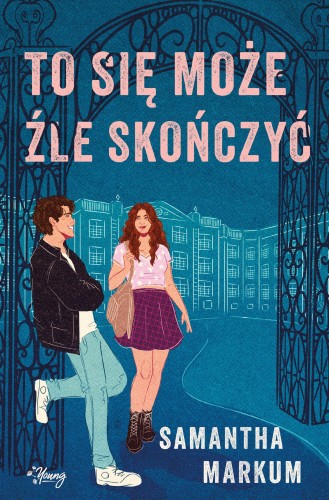 Przejdź do produktu TO SIĘ MOŻE ŹLE SKOŃCZYĆ, SAMANTHA MARKUM