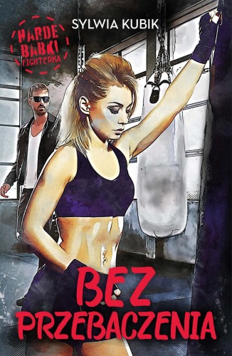 Przejdź do produktu BEZ PRZEBACZENIA, SYLWIA KUBIK