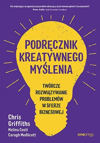 Przejdź do produktu PODRĘCZNIK KREATYWNEGO MYŚLENIA. TWÓRCZE...