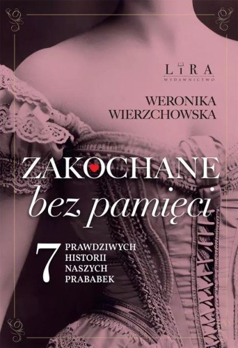 Przejdź do produktu ZAKOCHANE BEZ PAMIĘCI. PERYPETIE MIŁOSNE...
