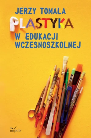 Plastyka w edukacji wczesnoszkolnej Poradnik...