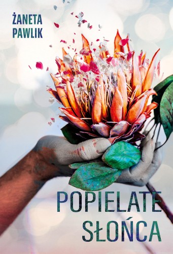 Przejdź do produktu POPIELATE SŁOŃCA, ŻANETA PAWLIK