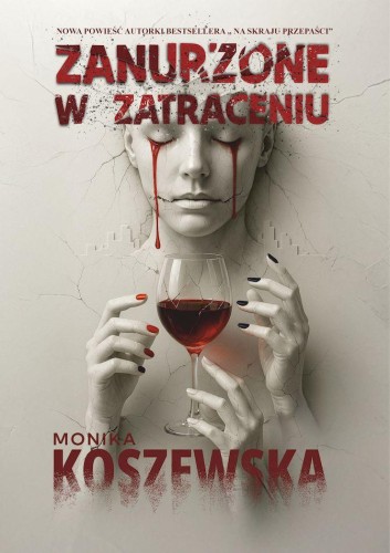 Przejdź do produktu ZANURZONE W ZATRACENIU, MONIKA KOSZEWSKA