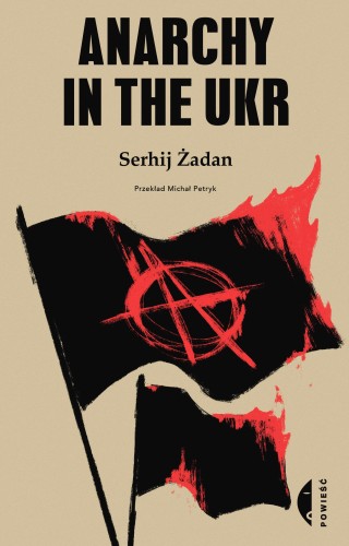 Przejdź do produktu ANARCHY IN THE UKR WYD. 2022, SERHIJ ŻADAN