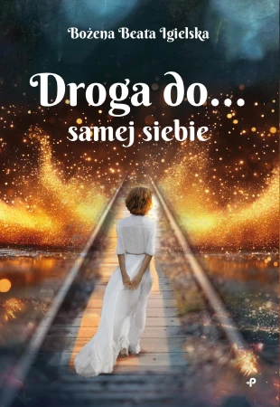 Droga do… samej siebie, Bożena Beata Igielska