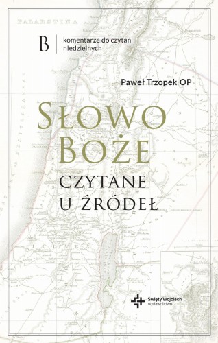 Przejdź do produktu SŁOWO BOŻE CZYTANE U ŹRÓDEŁ. KOMENTARZ DO...