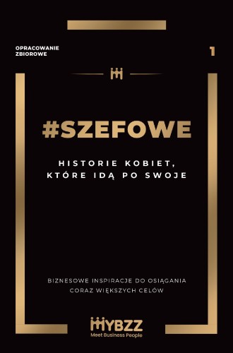 Przejdź do produktu #SZEFOWE. HISTORIE KOBIET, KTÓRE IDĄ PO SWOJE