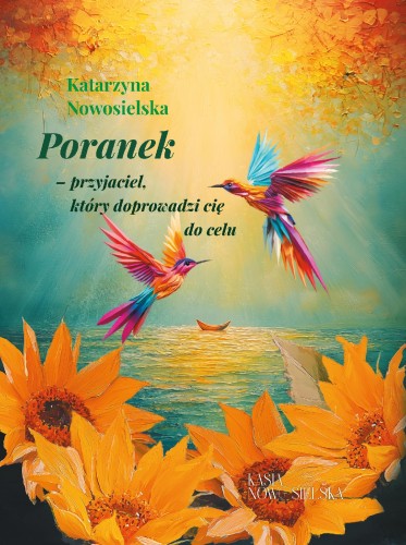 Przejdź do produktu PORANEK-PRZYJACIEL, KTÓRY DOPROWADZI CIĘ DO CELU
