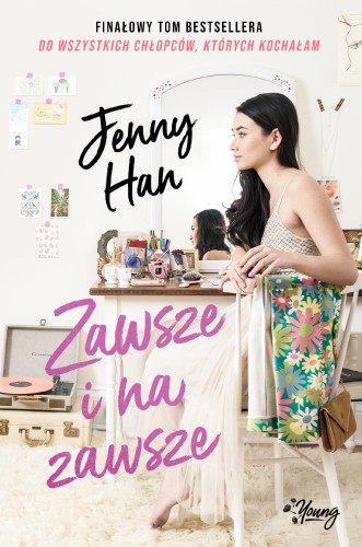 Przejdź do produktu ZAWSZE I NA ZAWSZE. DO WSZYSTKICH CHŁOPCÓW,...