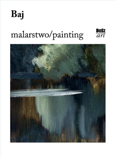Przejdź do produktu BAJ. MALARSTWO, ANNA WACHTA
