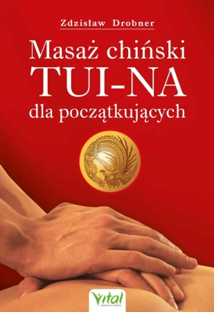 Masaż chiński Tui-Na dla początkujących wyd. 2025