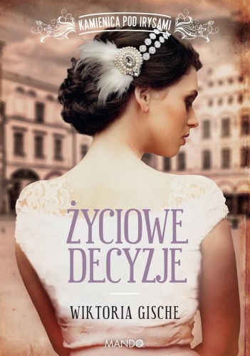 Przejdź do produktu ŻYCIOWE DECYZJE. KAMIENICA POD IRYSAMI