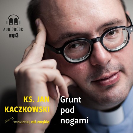 CD MP3 Grunt pod nogami. Ksiądz Jan Kaczkowski...