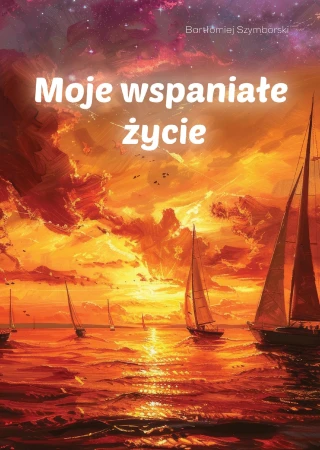 Moje wspaniałe życie, Bartłomiej Szymborski