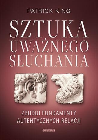 Przejdź do produktu SZTUKA UWAŻNEGO SŁUCHANIA. ZBUDUJ FUNDAMENTY...