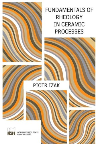 Przejdź do produktu FUNDAMENTALS OF RHEOLOGY IN CERAMIC PROCESSES