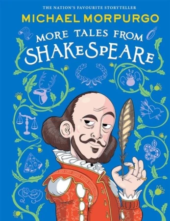 MORE TALES FROM SHAKESPEARE, Michael Morpurgo