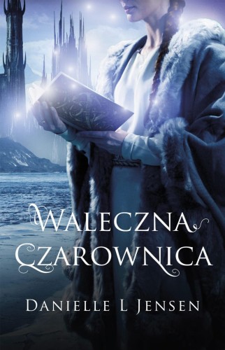 Przejdź do produktu WALECZNA CZAROWNICA. TRYLOGIA KLĄTWY. TOM 3...