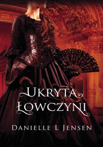 Przejdź do produktu UKRYTA ŁOWCZYNI. TRYLOGIA KLĄTWY. TOM 2 WYD. 2023