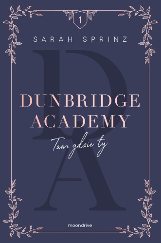 Przejdź do produktu TAM GDZIE TY. DUNBRIDGE ACADEMY. TOM 1