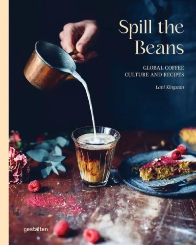Przejdź do produktu SPILL THE BEANS. GLOBAL COFFEE CULTURE AND RECIPES