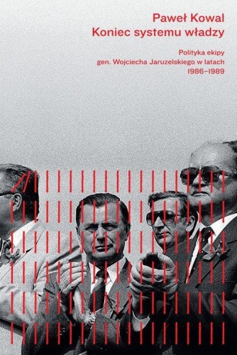Przejdź do produktu KONIEC SYSTEMU WŁADZY. POLITYKA EKIPY GEN....