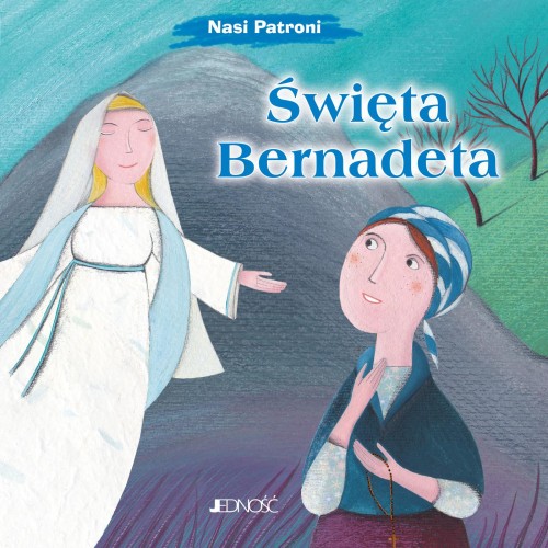 Przejdź do produktu ŚWIĘTA BERNADETA. NASI PATRONI, CLAUDIA CELLESI
