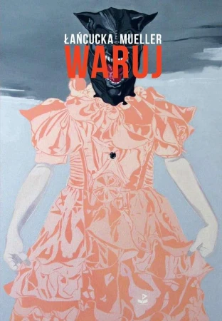 Waruj, Joanna Mueller, Joanna Łańcucka