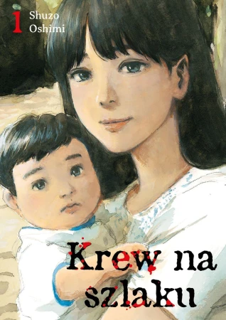 Krew na szlaku. Tom 1, Oshimi Shuzo
