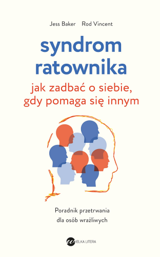 Przejdź do produktu SYNDROM RATOWNIKA. JAK ZADBAĆ O SIEBIE, GDY...