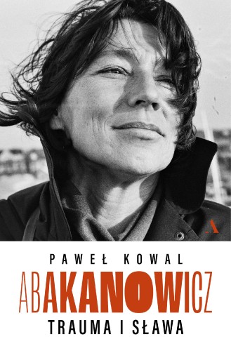 Przejdź do produktu ABAKANOWICZ. TRAUMA I SŁAWA, PAWEŁ KOWAL