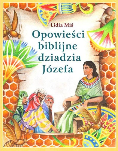 Przejdź do produktu OPOWIEŚCI BIBLIJNE DZIADZIA JÓZEFA WYD. 2023