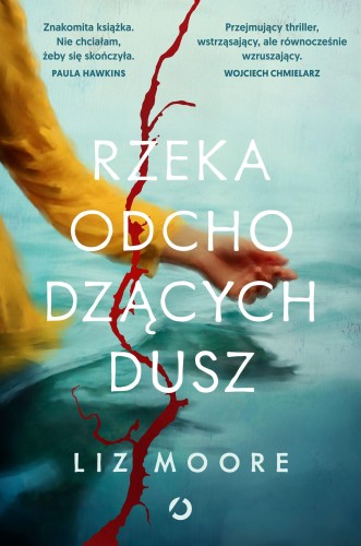 Przejdź do produktu RZEKA ODCHODZĄCYCH DUSZ, LIZ MOORE