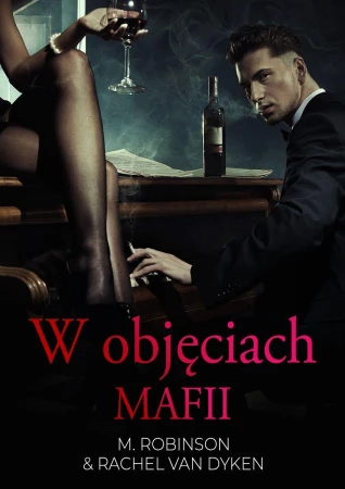 W objęciach mafii, M. Robinson & Rachel Van Dyken
