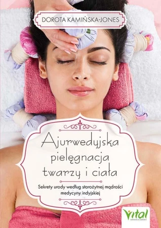 Ajurwedyjska pielęgnacja twarzy i ciała....